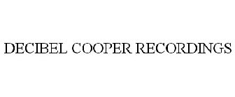 DECIBEL COOPER RECORDINGS