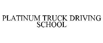 PLATINUM TRUCK DRIVING SCHOOL