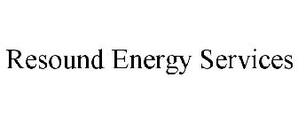 RESOUND ENERGY SERVICES