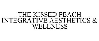 THE KISSED PEACH INTEGRATIVE AESTHETICS & WELLNESS