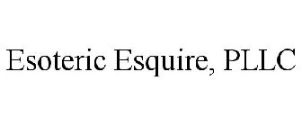 ESOTERIC ESQUIRE