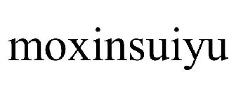 MOXINSUIYU