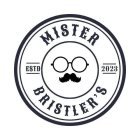 MISTER BRISTLER'S ESTD 2023