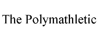 THE POLYMATHLETIC