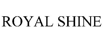 ROYAL SHINE