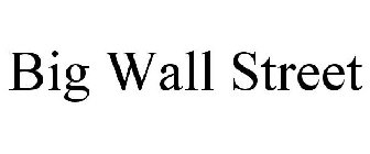 BIG WALL STREET