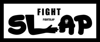 FIGHT FIGHTSLAP SLAP