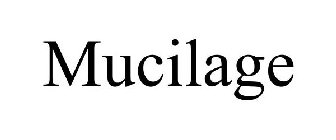 MUCILAGE