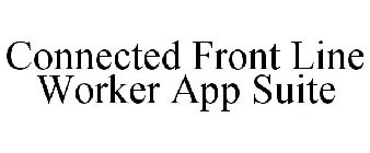 CONNECTED FRONT LINE WORKER APP SUITE