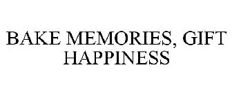 BAKE MEMORIES, GIFT HAPPINESS