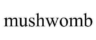 MUSHWOMB