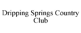 DRIPPING SPRINGS COUNTRY CLUB