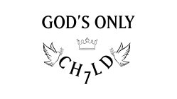 GOD'S ONLY CH7LD