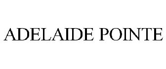 ADELAIDE POINTE