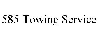 585 TOWING SERVICE