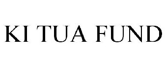 KI TUA FUND