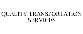 QUALITY TRANSPORTATION SERVICES