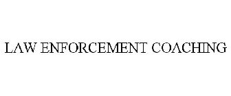 LAW ENFORCEMENT COACHING