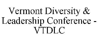 VERMONT DIVERSITY & LEADERSHIP CONFERENCE - VTDLC