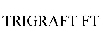 TRIGRAFT FT