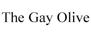 THE GAY OLIVE