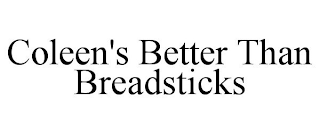 COLEEN'S BETTER THAN BREADSTICKS