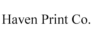 HAVEN PRINT CO.