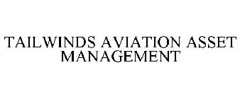 TAILWINDS AVIATION ASSET MANAGEMENT