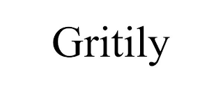 GRITILY