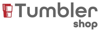 TUMBLER SHOP