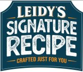 LEIDY'S SIGNATURE RECIPE CRAFTED JUST FOR YOU