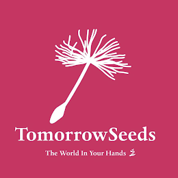 TOMORROWSEEDS THE WORLD IN YOUR HANDS