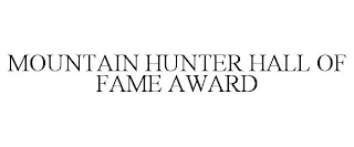 MOUNTAIN HUNTER HALL OF FAME AWARD