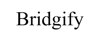 BRIDGIFY