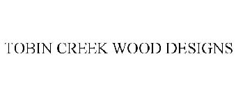 TOBIN CREEK WOOD DESIGNS