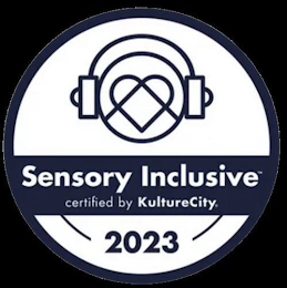 SENSORY INCLUSIVE CERTIFIED BY KULTURECITY. 2023