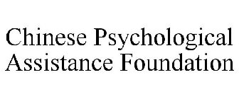 CHINESE PSYCHOLOGICAL ASSISTANCE FOUNDATION