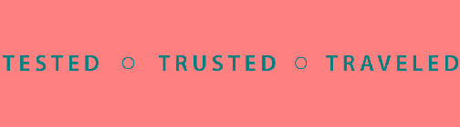 TESTED TRUSTED TRAVELED