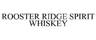 ROOSTER RIDGE SPIRIT WHISKEY