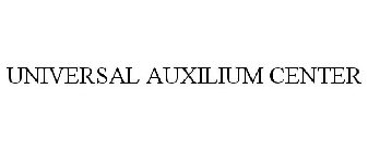 UNIVERSAL AUXILIUM CENTER