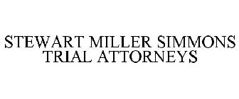 STEWART MILLER SIMMONS TRIAL ATTORNEYS