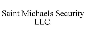 SAINT MICHAELS SECURITY LLC.