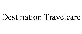 DESTINATION TRAVELCARE