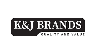 K&J BRANDS QUALITY AND VALUE