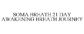 SOMA BREATH 21 DAY AWAKENING BREATH JOURNEY