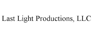 LAST LIGHT PRODUCTIONS, LLC