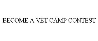 BECOME A VET CAMP CONTEST