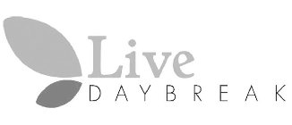 LIVE DAYBREAK