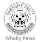 PAWSOME PRESS DOG HEALTH GUIDE WHOLLY PAWS