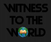 WITNESS TO THE WORLD